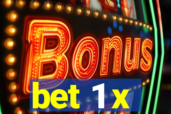 bet 1 x